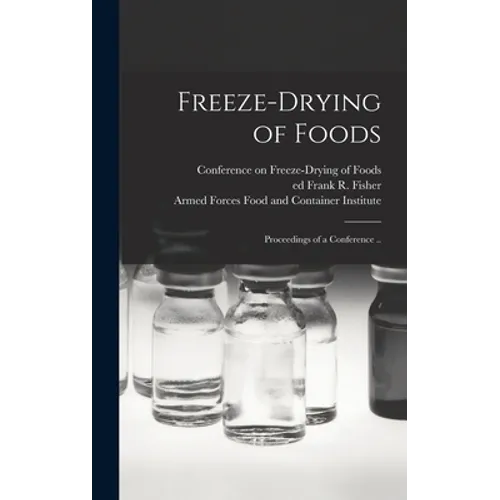 Freeze-drying of Foods; Proceedings of a Conference ..
