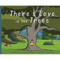 There's Love in the Trees