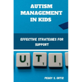 Autism Management in Kids: Effective Strategies for Support