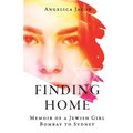 Finding Home: Memoir of a Jewish Girl: Bombay to Sydney