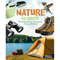 Nature Hobbies: Bird-Watching, Camping, Hiking & More: Bird-Watching, Camping, Hiking & More