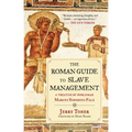 The Roman Guide to Slave Management: A Treatise by Nobleman Marcus Sidonius Falx