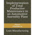 Implementation of Total Productive Maintenance in an Automotive Assembly Plant