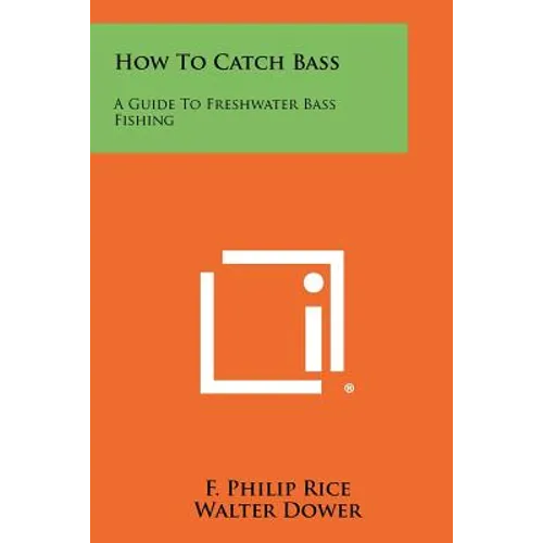 How To Catch Bass: A Guide To Freshwater Bass Fishing