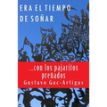 Era el tiempo de soñar: ...con los pajaritos preñados