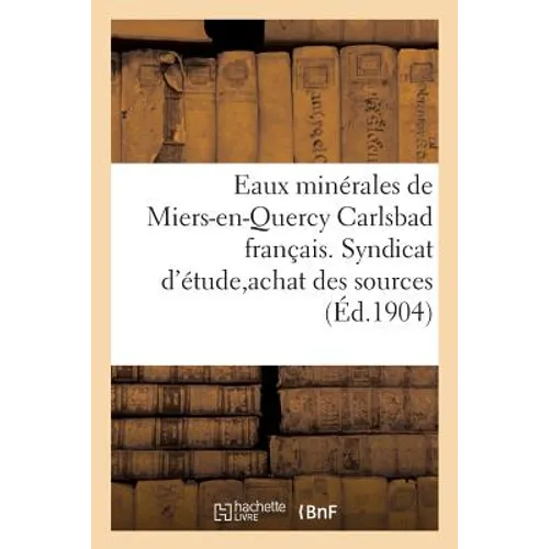 Eaux Minérales de Miers-En-Quercy Carlsbad Français. Syndicat d'Étude Pour l'Achat Des Sources