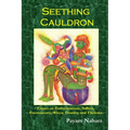 Seething Cauldron: Essays on Zoroastrianism, Sufism, Freemasonry, Wicca, Druidry, and Thelema