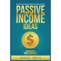 Passive Income Ideas: Make Money Online through E-Commerce, Dropshipping, Social Media Marketing, Blogging, Affiliate Marketing, Retail Arbitrage and