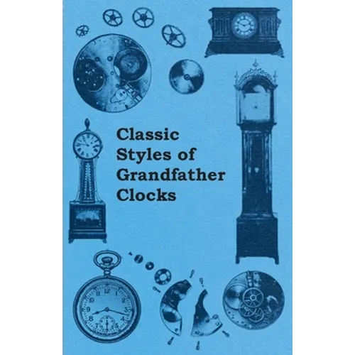 Classic Styles of Grandfather Clocks