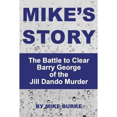 Mike's Story: The Battle to Clear Barry George of the Jill Dando murder