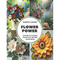 Flower Power: A Guide to Crochet Flowers for All Skill Levels Book