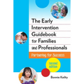 The Early Intervention Guidebook for Families and Professionals: Partnering for Success
