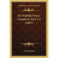 De Praktijk Onzer Grondwet, Part 1-2 (1881)
