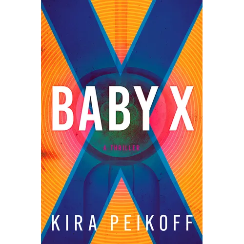 Baby X: A Thriller