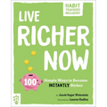 Live Richer Now: 100 Simple Ways to Become Instantly Richer