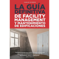 La Guía Definitiva: Facility Management y Mantenimiento de Edificaciones
