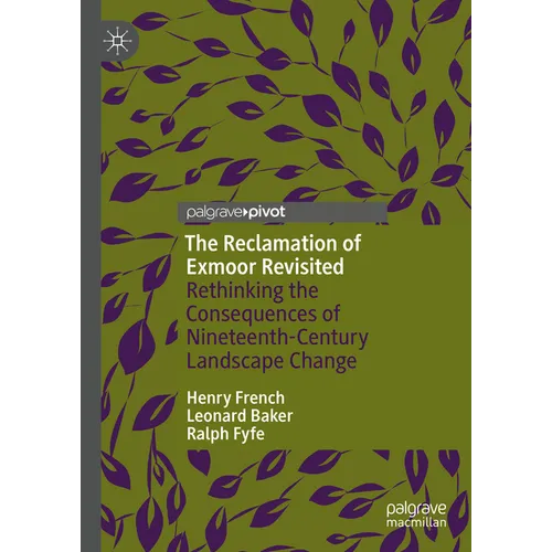 The Reclamation of Exmoor Revisited: Rethinking the Consequences of Nineteenth-Century Landscape Change