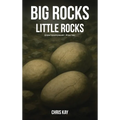 Big Rocks Little Rocks: A Collection Of Contemporary Poetry