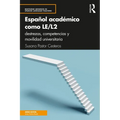 Español Académico Como Le/L2: Destrezas, Competencias Y Movilidad Universitaria