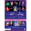The Art of Drag: A Practical Performers' Handbook