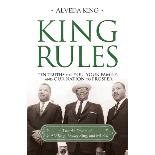 King Rules: Ten Truths for You, Your Family, and Our Nation to Prosper