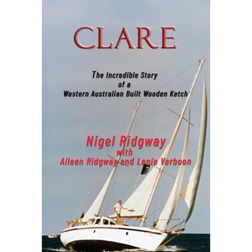Clare: The Incredible Story of a Western Australian Built Wooden Ketch
