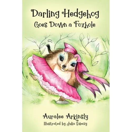 Darling Hedgehog: Goes Down A Foxhole