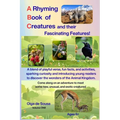 A Rhyming Book of Creatures and their Fascinating Features!