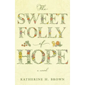The Sweet Folly of Hope