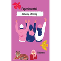 Experimental Alchemy of living