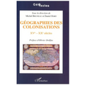 Géographies des colonisations XVè-XXè siècles