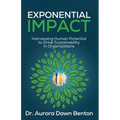 Exponential Impact: Harnessing Human Potential to Drive Sustainability in Organizations