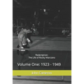 Redemption: The Life of Rocky Marciano: Volume One: 1923 - 1949