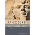 Ramesses II, Egypt's Ultimate Pharaoh
