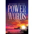 Mystery of the Power Words: Speak the Words That Move Mountains and Make Hell Tremble