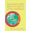 Canada's Past and Future in Latin America