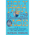 Holy Men of the Electromagnetic Age: A Forgotten History of the Occult