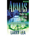 Armas Para La Lucha Espiritual: Prepárese Para Derrotar Al Enemigo