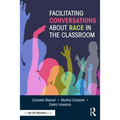 Facilitating Conversations about Race in the Classroom