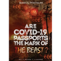 Are Covid-19 Passports the Mark of the Beast