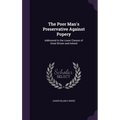 The Poor Man's Preservative Against Popery: Addressed to the Lower Classes of Great Britain and Ireland