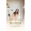 Signed Sealed Delivered: A woman's ascension from the bottomless pitt to the Heavenly Kingdom