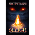 The Sleigh (A Nail Biting Supernatural Suspense Thriller): It's Christmas Eve. Pray he doesn't come down your chimney.