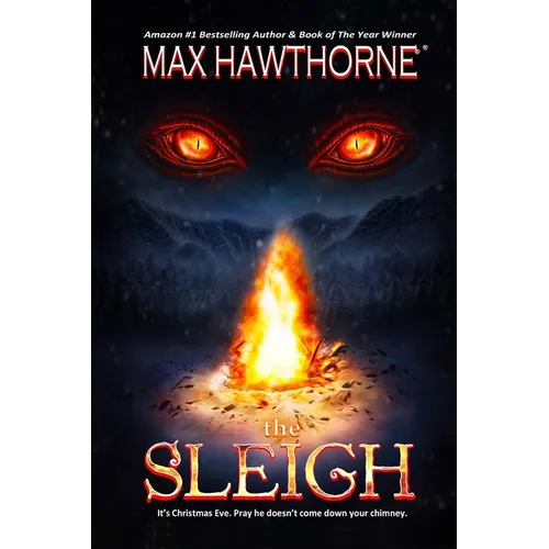 The Sleigh (A Nail Biting Supernatural Suspense Thriller): It's Christmas Eve. Pray he doesn't come down your chimney.