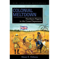 Colonial Meltdown: Northern Nigeria in the Great Depression