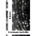 Pierre: (Herman Melville Classics Collection)