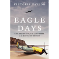 Eagle Days: Life and Death for the Luftwaffe in the Battle of Britain