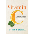 Vitamin C: A 500-Year Scientific Biography from Scurvy to Pseudoscience