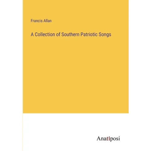 A Collection of Southern Patriotic Songs