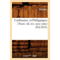 Catilinaires. Et Philippiques (Nouv. Éd. Rev. Avec Soin) (Éd.1811)